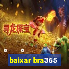 baixar bra365